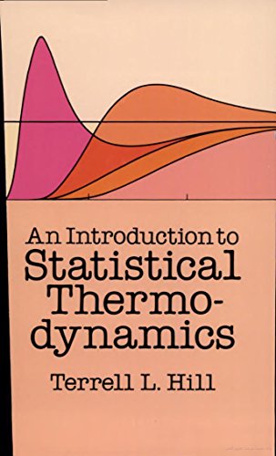 9780486467429: An Introduction To Statistical Thermodynamics [Paperback] [Jan 01, 2012] Hill