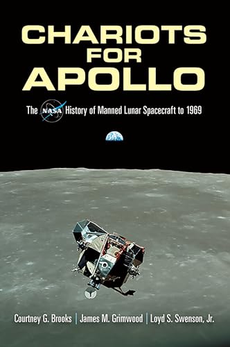 Imagen de archivo de Chariots for Apollo: The Nasa History of Manned Lunar Spacecraft to 1969 a la venta por Revaluation Books