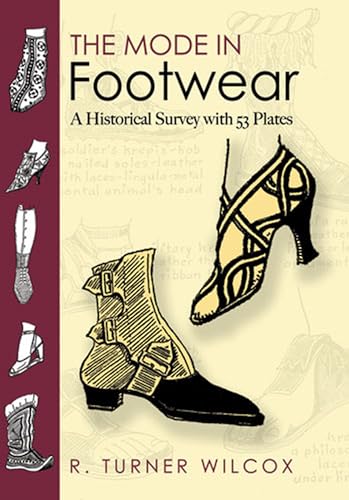Beispielbild fr The Mode in Footwear: A Historical Survey with 53 Plates (Dover Fashion and Costumes) zum Verkauf von Lakeside Books