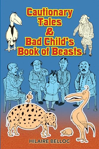 Beispielbild fr Cautionary Tales Bad Childs Book of Beasts (Dover Childrens Classics) zum Verkauf von Blue Vase Books