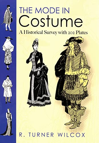 Stock image for The Mode in Costume: A Historical Survey with 202 Plates (Dover Fashion and Costumes) for sale by HPB Inc.
