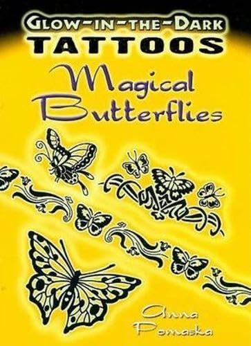 9780486468334: Glow-in-the-Dark Tattoos Magical Butterflies: Glow-in-the-dark Tattoos (Dover Tattoos)