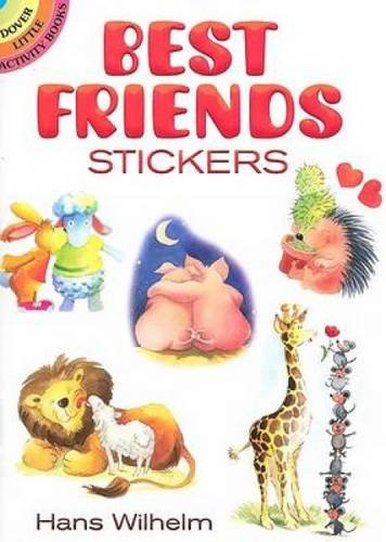 Best Friends Stickers (Dover Little Activity Books Stickers) (9780486468396) by Hans Wilhelm