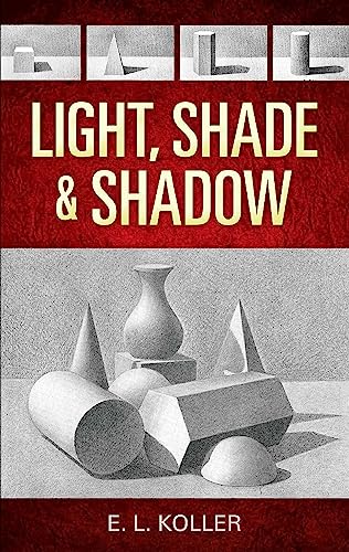 Stock image for Light, Shade and Shadow (Dover Art Instruction) for sale by BooksRun