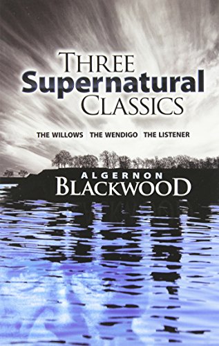 Beispielbild fr Three Supernatural Classics: "The Willows", "The Wendigo" and "The Listener" zum Verkauf von HALCYON BOOKS