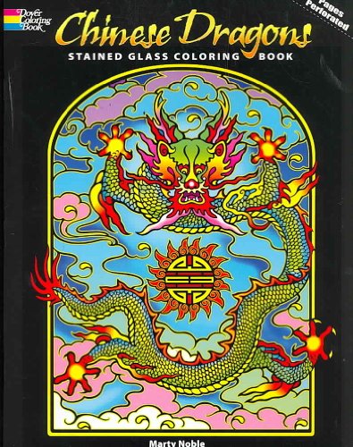 Chinese Dragons Stained Glass Coloring Book (Dover Stained Glass Coloring Book) (9780486469430) by [???]