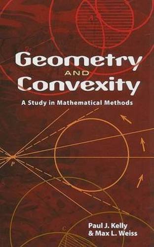 Imagen de archivo de Geometry and Convexity: A Study in Mathematical Methods (Dover Books on Mathematics) a la venta por Solr Books