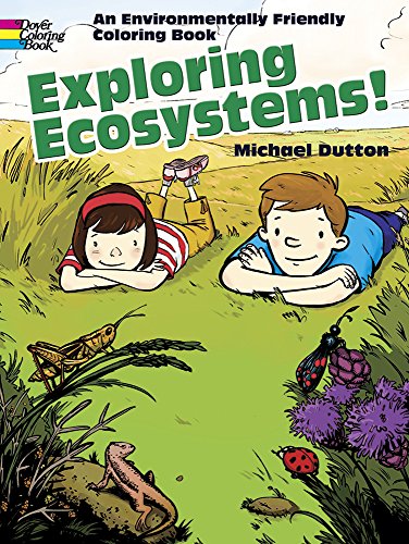 Exploring Ecosystems!: An Environmentally Friendly Coloring Book (Dover Nature Coloring Book) (9780486469881) by Dutton, Michael