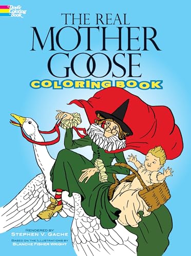 Imagen de archivo de The Real Mother Goose Coloring Book (Dover Classic Stories Coloring Book) a la venta por SecondSale