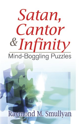 Stock image for Satan, Cantor and Infinity: Mind-Boggling Puzzles (Dover Recreational Math) for sale by SecondSale