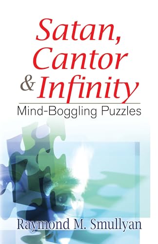 Stock image for Satan, Cantor and Infinity: Mind-Boggling Puzzles (Dover Math Games & Puzzles) for sale by BooksRun