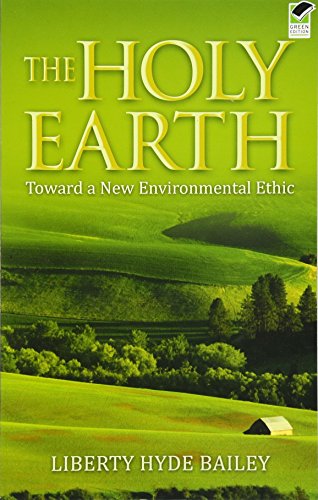 Beispielbild fr The Holy Earth: Toward a New Environmental Ethic zum Verkauf von Books Unplugged