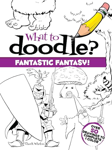 Imagen de archivo de What to Doodle? Fantastic Fantasy! (Dover Doodle Books) a la venta por SecondSale