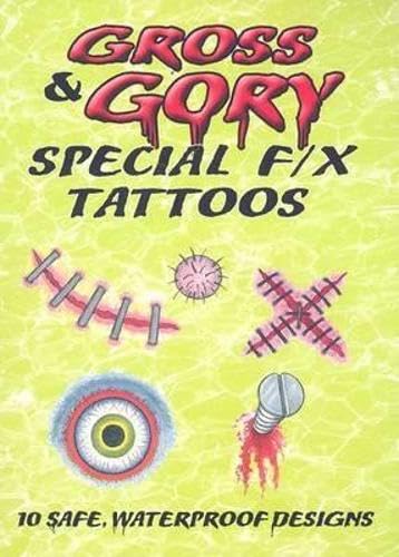 Gross & Gory Special F/X Tattoos (Dover Tattoos) (9780486471327) by Smith, A. G.