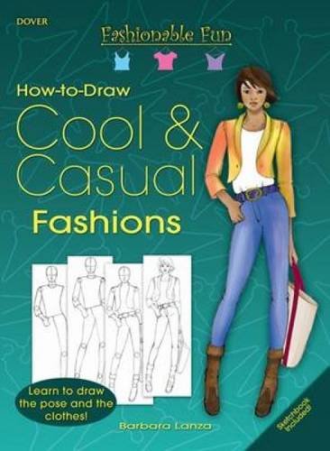 Fashionable Fun How to Draw Cool & Casual Fashions (Dover How to Draw) (9780486471402) by Lanza, Barbara