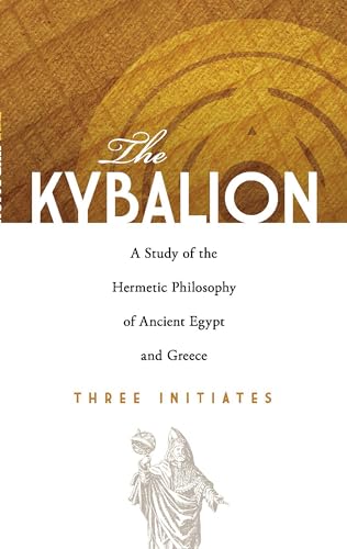 Stock image for The Kybalion: A Study of the Hermetic Philosophy of Ancient Egypt and Greece (Dover Occult) for sale by GF Books, Inc.