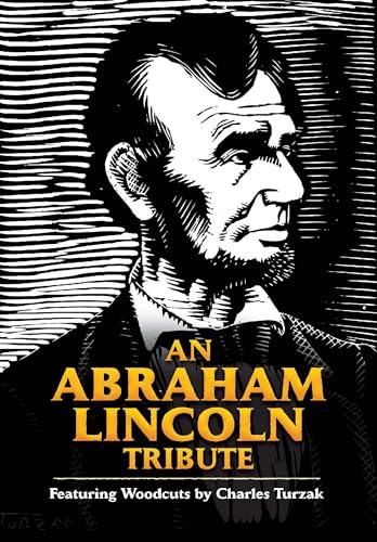 Stock image for An Abraham Lincoln Tribute : Featuring Woodcuts by Charles Turzak for sale by Better World Books