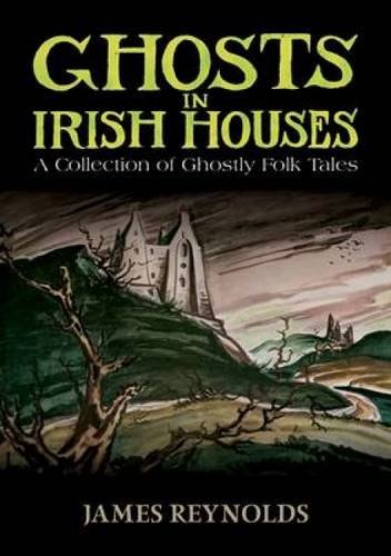 Beispielbild fr Ghosts in Irish Houses: A Collection of Ghostly Folk Tales zum Verkauf von ThriftBooks-Atlanta