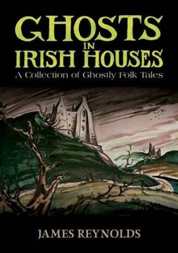 Stock image for Ghosts in Irish Houses: A Collection of Ghostly Folk Tales for sale by ThriftBooks-Atlanta