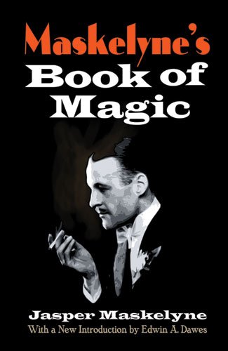 Beispielbild fr Maskelyne's Book of Magic (Dover Magic Books) zum Verkauf von Jenson Books Inc