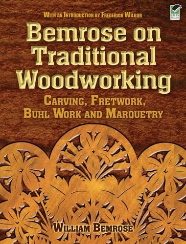 Bemrose on Traditional Woodworking Carving, Fretwork, Buhl Work and Marquetry