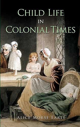 Beispielbild fr Child Life in Colonial Times zum Verkauf von Better World Books