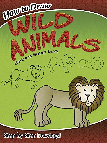 Imagen de archivo de How to Draw Wild Animals: Step-by-Step Drawings! (Dover How to Draw) a la venta por Half Price Books Inc.