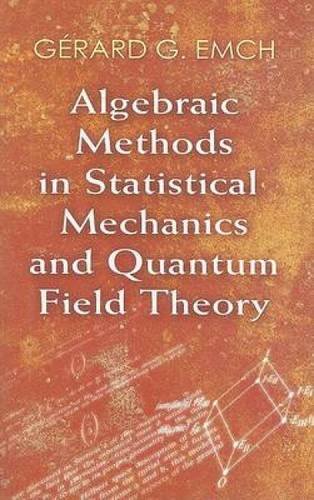 Stock image for Algebraic Methods in Statistical Mechanics and Quantum Field Theory (Dover Books on Physics) for sale by HPB-Red