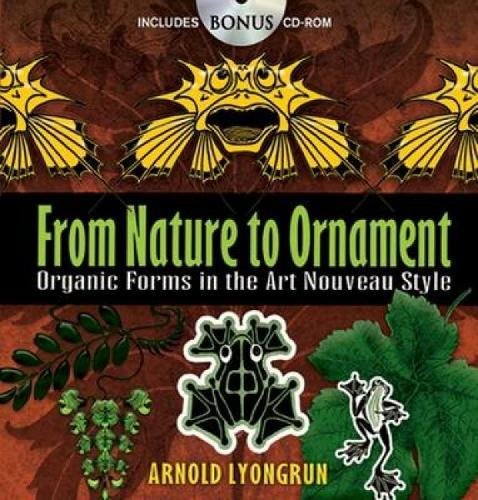 Beispielbild fr From Nature to Ornament: Organic Forms in the Art Nouveau Style (Dover Pictorial Archive) zum Verkauf von Irish Booksellers