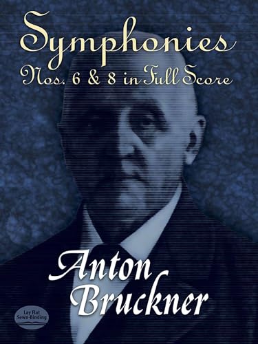 Symphonies Nos. 6 & 8 in Full Score (Dover Orchestral Music Scores) (9780486472317) by Anton Bruckner