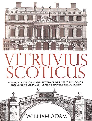 Beispielbild fr Vitruvius Scoticus: Plans, Elevations, and Sections of Public Buildings, Noblemen's and Gentlemen's Houses in Scotland zum Verkauf von Eighth Day Books, LLC
