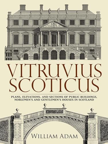 Vitruvius Scoticus: Plans, Elevations, and Sections of Public Buildings, Noblemen's and Gentlemen...