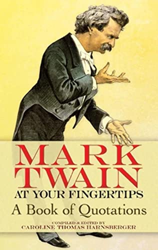 Stock image for Mark Twain at Your Fingertips: A Book of Quotations for sale by Half Price Books Inc.
