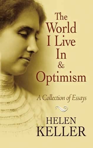 Stock image for The World I Live In and Optimism: A Collection of Essays (Dover Books on Literature & Drama) for sale by SecondSale