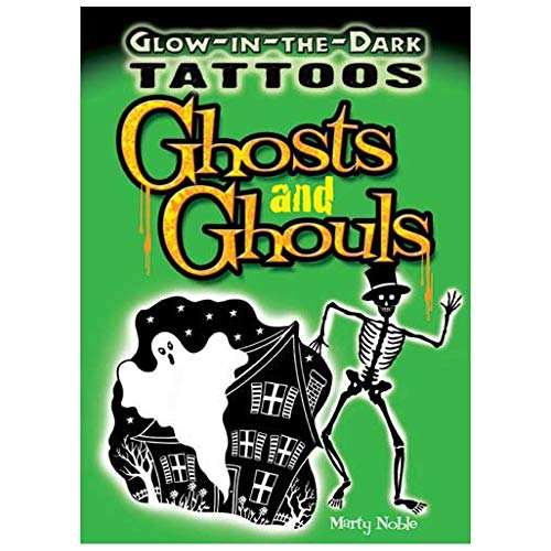 Glow-in-the-Dark Tattoos Ghosts and Ghouls (Dover Tattoos) (9780486473840) by Noble, Marty