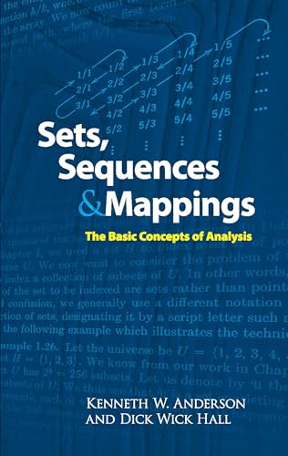 Imagen de archivo de Sets, Sequences and Mappings: The Basic Concepts of Analysis (Dover Books on Mathematics) a la venta por Lakeside Books