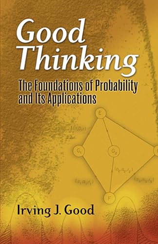 9780486474380: Good Thinking: The Foundations of Probability and Its Applications (Dover Books on Mathematics)