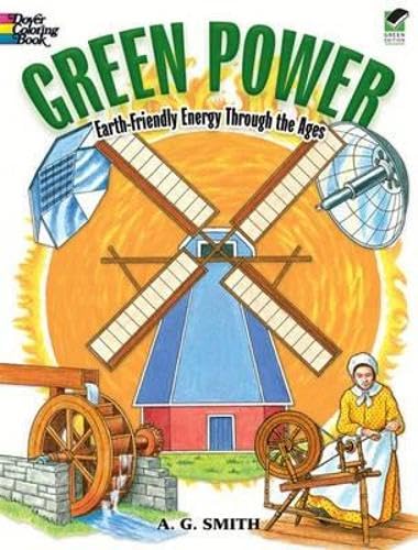 Green Power: Earth-Friendly Energy Through the Ages (9780486474472) by A. G. Smith
