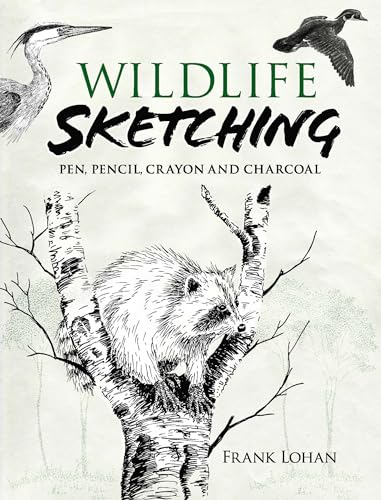 Stock image for Wildlife Sketching: Pen, Pencil, Crayon and Charcoal (Dover Art Instruction) for sale by HPB-Emerald