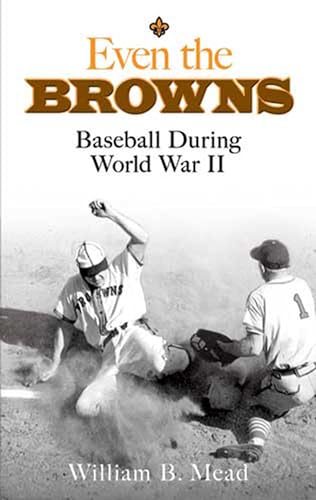 9780486474625: Even the Browns: Baseball During World War II (Dover Baseball)