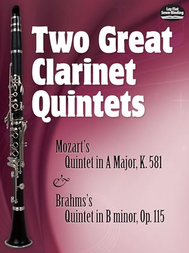 Stock image for Two Great Clarinet Quintets: Mozart's Quintet in A Major, K.581 & Brahms's Quintet in B minor, Op. 115 (Dover Chamber Music Scores) for sale by Priceless Books