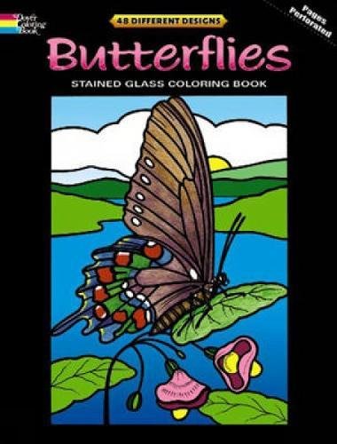 Butterflies Stained Glass Coloring Book (Dover Nature Stained Glass Coloring Book) (9780486475509) by Dover; Coloring Books