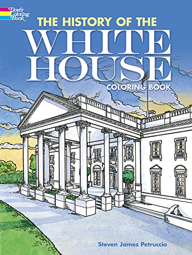 Stock image for The History of the White House Coloring Book (Dover History Coloring Book) for sale by The Yard Sale Store