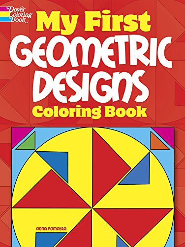 Imagen de archivo de My First Geometric Designs Coloring Book (Dover Design Coloring Books) a la venta por GF Books, Inc.
