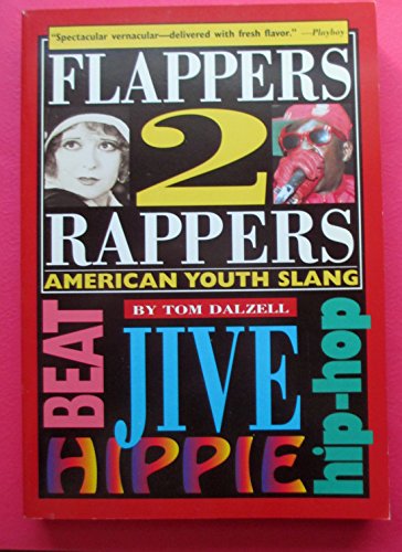 Stock image for Flappers 2 Rappers : American Youth Slang for sale by Better World Books