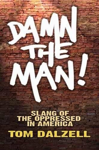 Beispielbild fr Damn the Man! : Slang of the Oppressed in America zum Verkauf von Better World Books