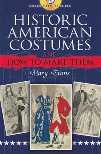 Imagen de archivo de Historic American Costumes and How to Make Them (Dover Fashion and Costumes) a la venta por Firefly Bookstore