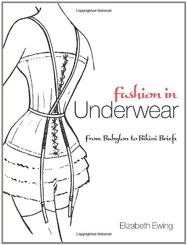 Beispielbild fr Fashion in Underwear: from Babylon to Bikini Briefs (Dover Fashion and Costumes) zum Verkauf von Jenson Books Inc