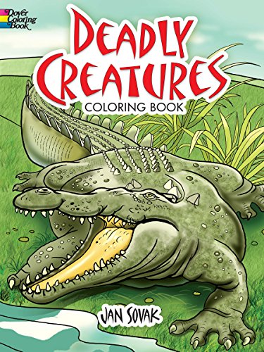 Deadly Creatures Coloring Book;Dover Coloring Books (Dover Animal Coloring Books) (9780486476551) by Sovak, Jan