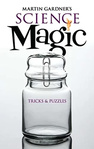 Beispielbild fr Martin Gardner's Science Magic: Tricks and Puzzles (Dover Magic Books) zum Verkauf von SecondSale